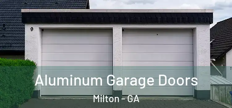  Aluminum Garage Doors Milton - GA