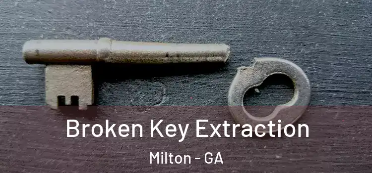 Broken Key Extraction Milton - GA