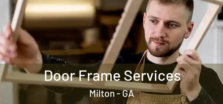 Door Frame Services Milton - GA