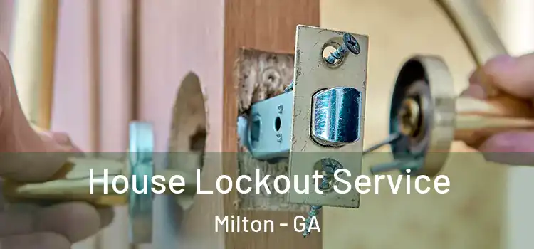 House Lockout Service Milton - GA