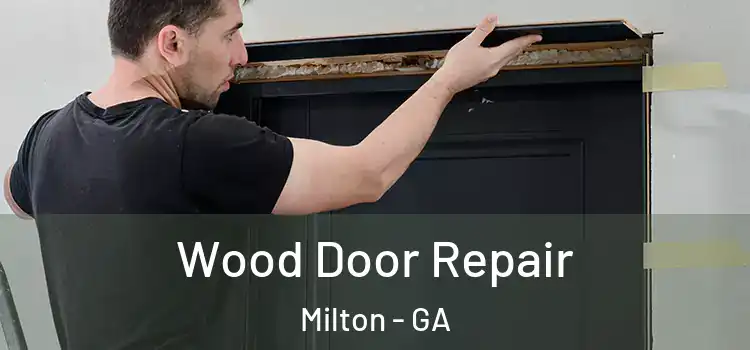 Wood Door Repair Milton - GA